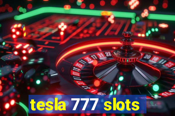 tesla 777 slots