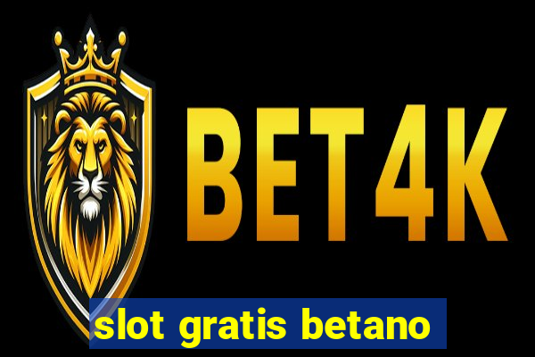 slot gratis betano