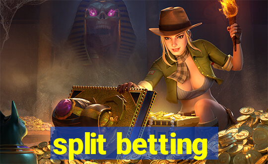 split betting