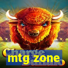 mtg zone