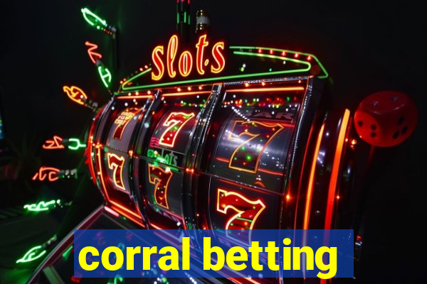 corral betting