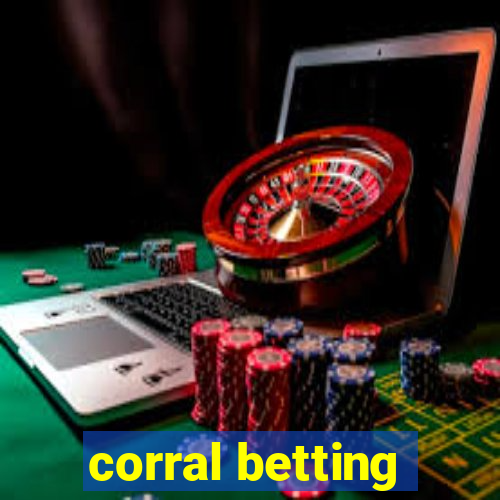 corral betting