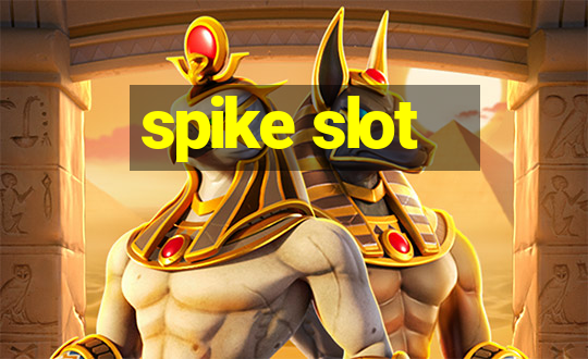 spike slot