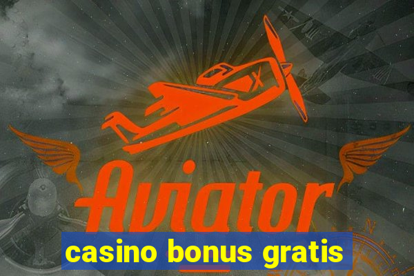 casino bonus gratis