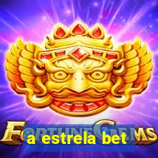 a estrela bet