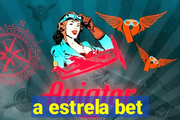 a estrela bet