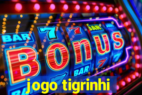 jogo tigrinhi