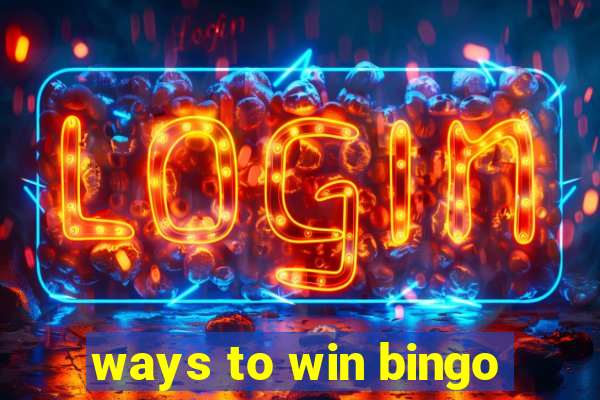 ways to win bingo