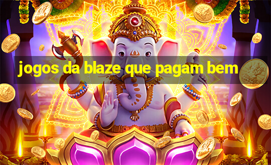 jogos da blaze que pagam bem