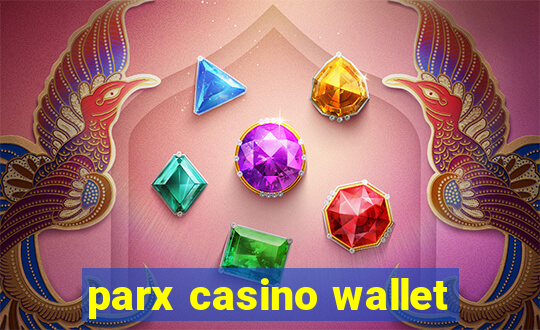 parx casino wallet