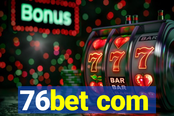 76bet com