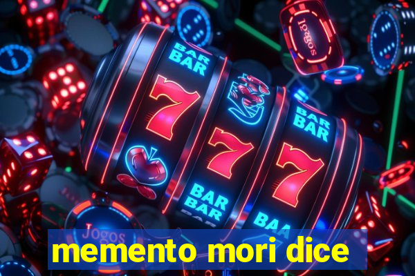 memento mori dice