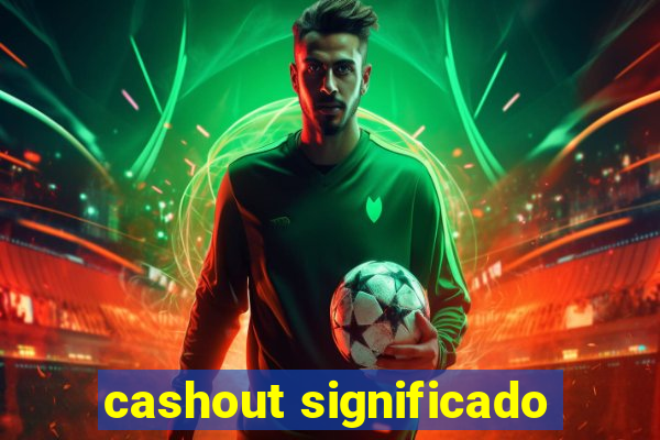 cashout significado