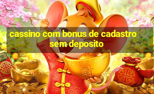 cassino com bonus de cadastro sem deposito