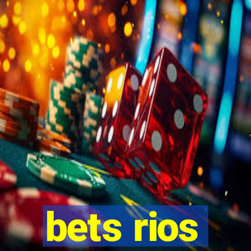 bets rios