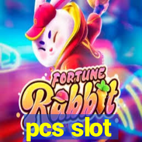 pcs slot