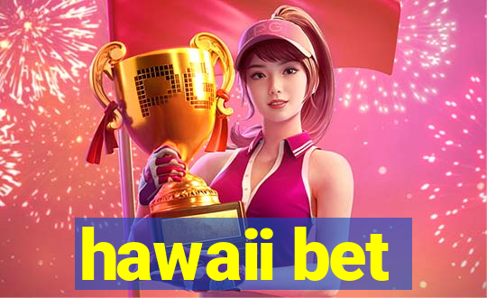 hawaii bet