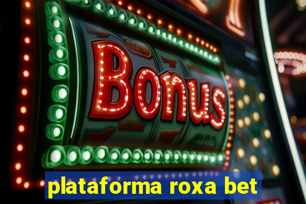 plataforma roxa bet