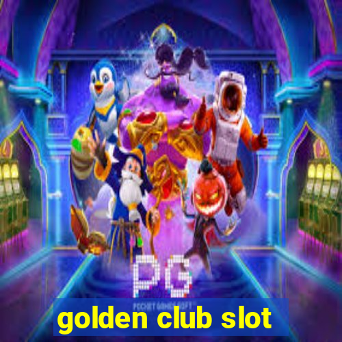 golden club slot