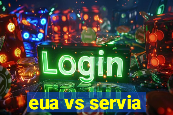 eua vs servia