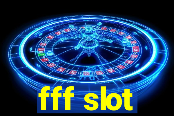 fff slot