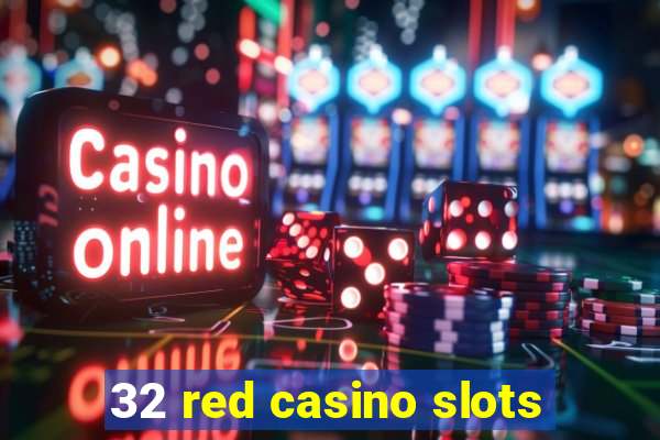 32 red casino slots