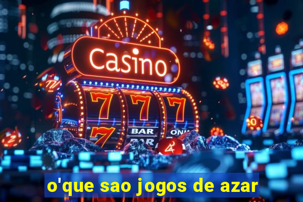 o'que sao jogos de azar