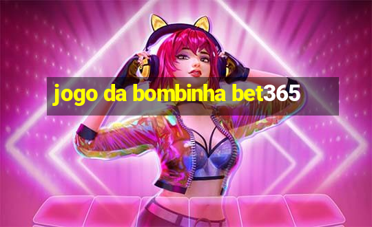 jogo da bombinha bet365