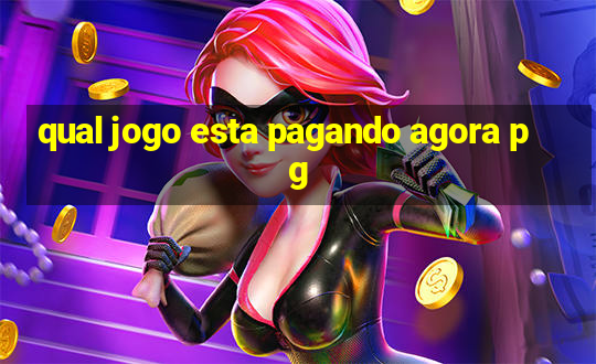 qual jogo esta pagando agora pg