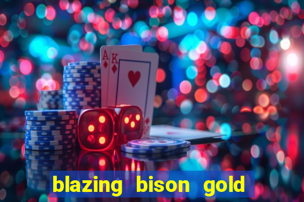 blazing bison gold blitz slot free play