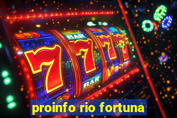 proinfo rio fortuna