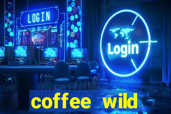 coffee wild powernudge slot