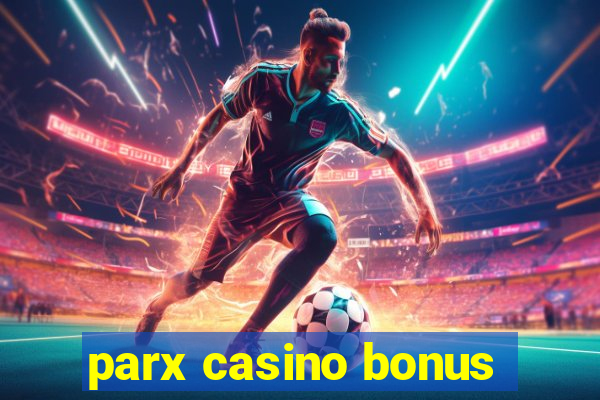 parx casino bonus