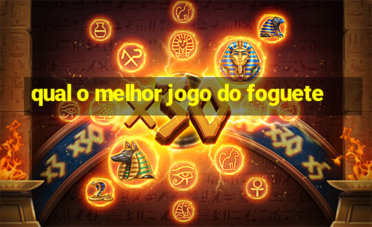 qual o melhor jogo do foguete