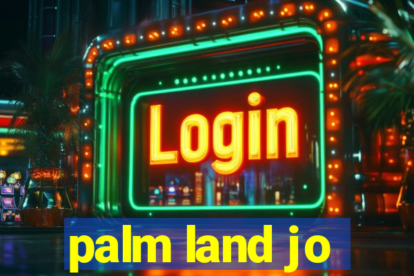 palm land jo