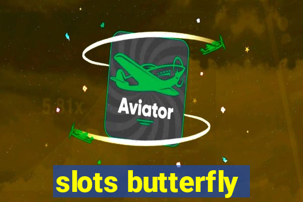 slots butterfly