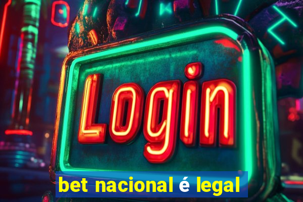 bet nacional é legal