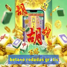 betano rodadas grátis