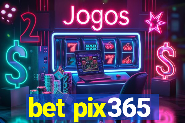 bet pix365