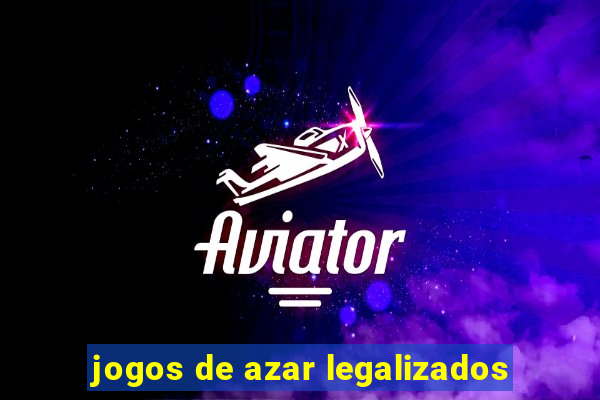 jogos de azar legalizados