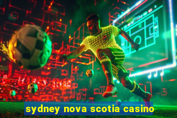 sydney nova scotia casino