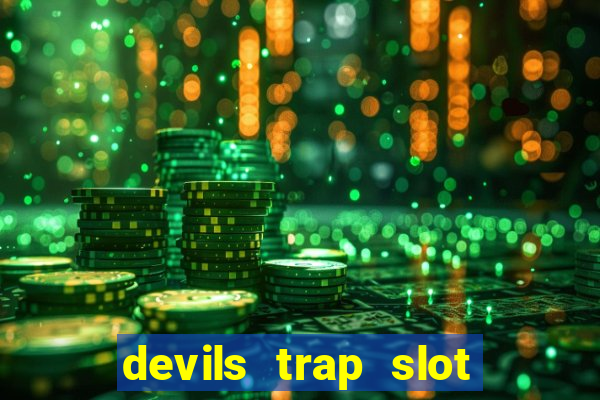 devils trap slot free play