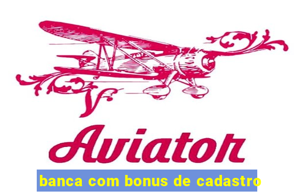 banca com bonus de cadastro