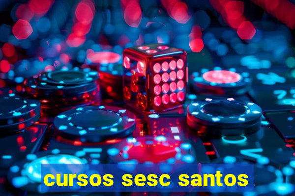 cursos sesc santos