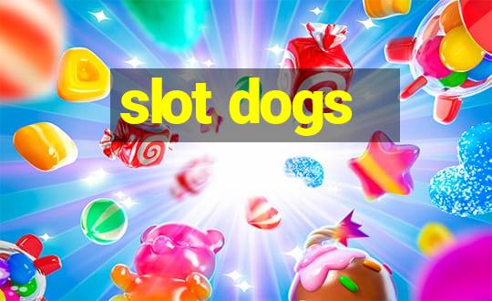 slot dogs