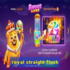 royal straight flush