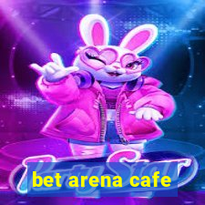 bet arena cafe