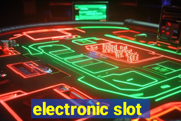 electronic slot