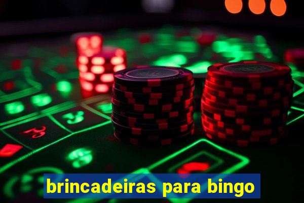 brincadeiras para bingo