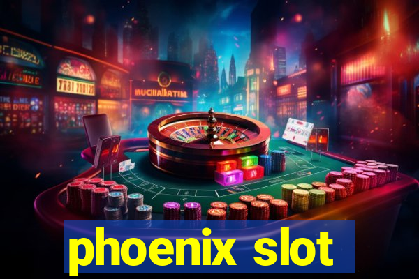 phoenix slot